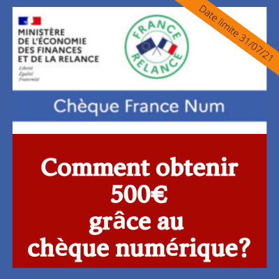 500€ grâce au chèque numérique. Comment ? Attention, au 31 juillet c’est fini